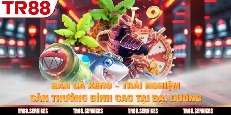 Bắn Cá Xèng - Trải Nghiệm Săn Thưởng Đỉnh Cao Tại Đại Dương